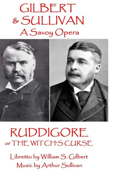 W.S. Gilbert & Arthur Sullivan - Ruddigore: or The Witch's Curse