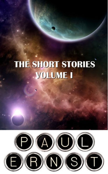 The Short Stories of Paul Ernst: Volume I
