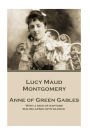 Lucy Maud Montgomery - Anne of Green Gables: 