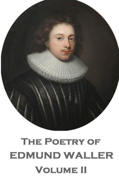 The Poetry of Edmund Waller - Volume II