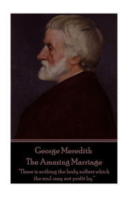 Title: George Meredith - The Amazing Marriage: 