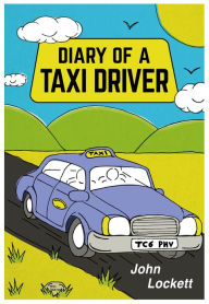 Title: Diary Of A Taxi Driver, Author: John Lockett