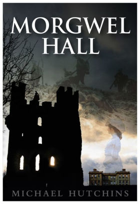 Morgwel Hall By Michael Hutchins Nook Book Ebook Barnes Noble