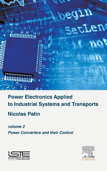 Power Electronics Applied to Industrial Systems and Transports, Volume 2: Power Converters and their Control