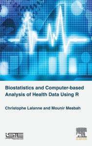 Biostatistics and Computer-Based Analysis of Health Data Using the R Software