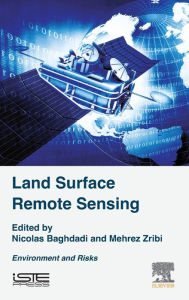 Title: Land Surface Remote Sensing: Environment and Risks, Author: Mehrez Zribi