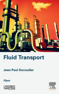 Title: Fluid Transport: Pipes, Author: Jean-Paul Duroudier