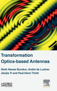 Title: Transformation Optics-based Antennas, Author: Shah Nawaz Burokur
