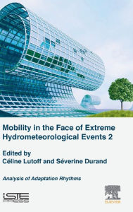 Title: Mobilities Facing Hydrometeorological Extreme Events 2: Analysis of Adaptation Rhythms, Author: Celine Lutoff