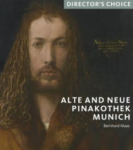 Title: Alte and Neue Pinakothek Munich: Director's Choice, Author: Motherlight