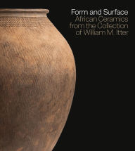 Free english book to download Form and Surface: African Ceramics from the William M. Itter Collection ePub PDB