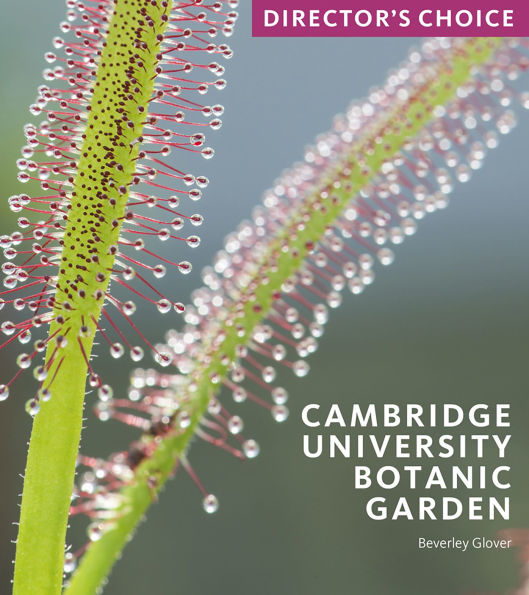 Cambridge University Botanic Garden: Director's Choice