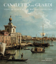 Title: Canaletto and Guardi: Views of Venice at the Wallace Collection, Author: Lelia Packer