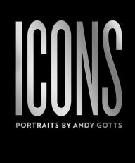 Epub books download free Icons: Portraits by Andy Gotts