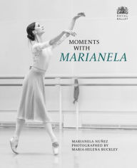 Open ebook file free download Moments with Marianela MOBI FB2 PDF by Marianela Nunez, Maria-Helena Buckley