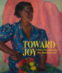 Toward Joy: New Frameworks for American Art