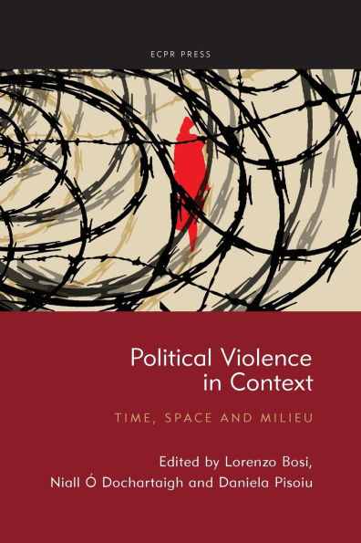 Political Violence in Context: Time, Space and Milieu