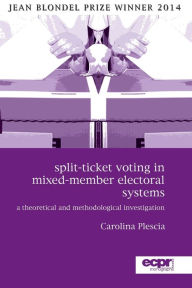 Title: Split-Ticket Voting in Mixed-Member Electoral Systems: A Theoretical and Methodological Investigation, Author: Scott B Crawford