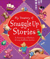 Title: My Treasury of Snuggle Up Stories: A charming collection of cozy bedtime stories, Author: Data Rebel