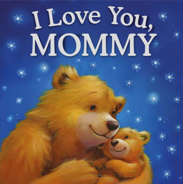 I Love You, Mommy: Padded Storybook