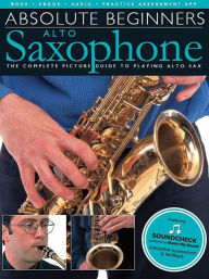 Title: Absolute Beginners - Alto Saxophone Book/Online Audio, Author: Hal Leonard Corp.