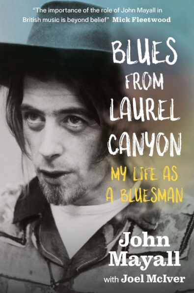 Blues From Laurel Canyon: My Life as a Bluesman