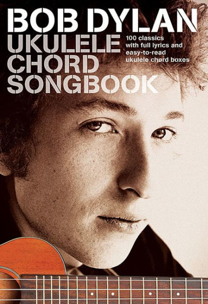 Bob Dylan - Ukulele Chord Songbook