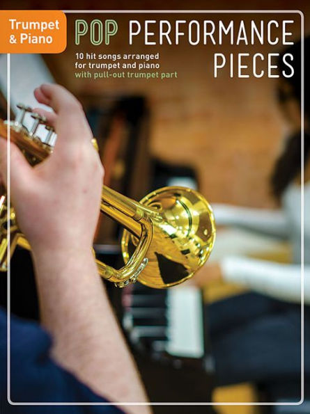 Pop Performance Pieces: 10 Hit Songs for Trumpet and Piano