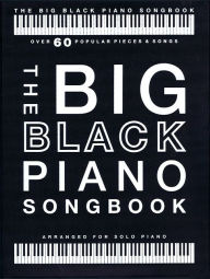 Title: The Big Black Piano Songbook: Over 60 Popular Pieces & Songs, Author: Hal Leonard Corp.