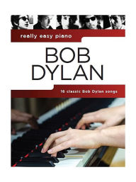 Title: Bob Dylan - Really Easy Piano, Author: Bob Dylan