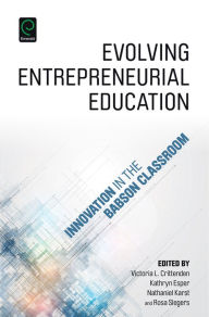 Title: Evolving Entrepreneurial Education: Innovation in the Babson Classroom, Author: Victoria L. Crittenden