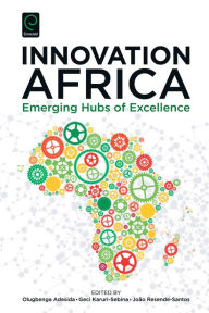 Title: Innovation Africa: Emerging Hubs of Excellence, Author: Olugbenga Adesida