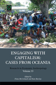 Title: Engaging with Capitalism: Cases from Oceania, Author: Fiona McCormack