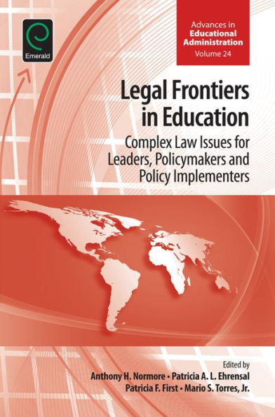 Legal Frontiers in Education: Complex Law Issues for Leaders, Policymakers and Policy Implementers