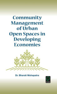 Title: Community Management of Urban Open Spaces in Developing Economies, Author: Ernest H Williams