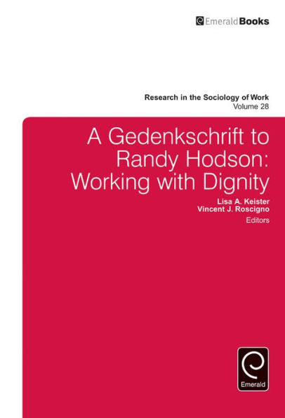 A Gedenkschrift to Randy Hodson: Working with Dignity