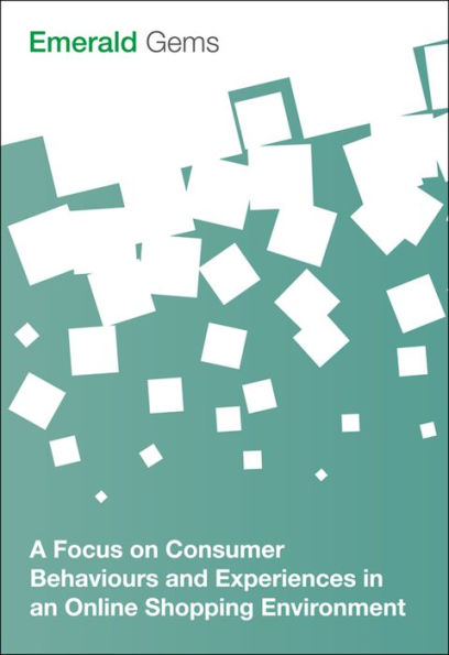 A Focus on Consumer Behaviours and Experiences in an Online Shopping Environment