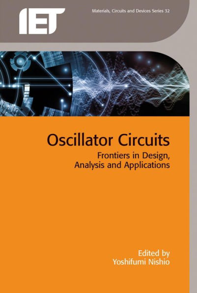 Oscillator Circuits: Frontiers in design, analysis and applications