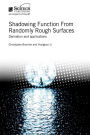 Shadowing Function from Randomly Rough Surfaces: Derivation and applications