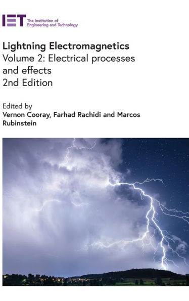 Lightning Electromagnetics: Electrical processes and effects