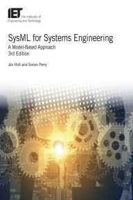 Title: SysML for Systems Engineering: A model-based approach, Author: Jon Holt