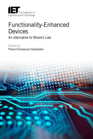 Title: Functionality-Enhanced Devices: An alternative to Moore's Law, Author: Pierre-Emmanuel Gaillardon