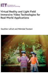 Title: Virtual Reality and Light Field Immersive Video Technologies for Real-World Applications, Author: Gauthier Lafruit