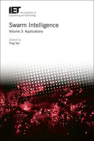Title: Swarm Intelligence: Applications, Author: Ying Tan