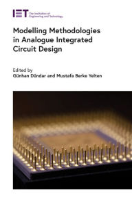 Title: Modelling Methodologies in Analogue Integrated Circuit Design, Author: G nhan D ndar