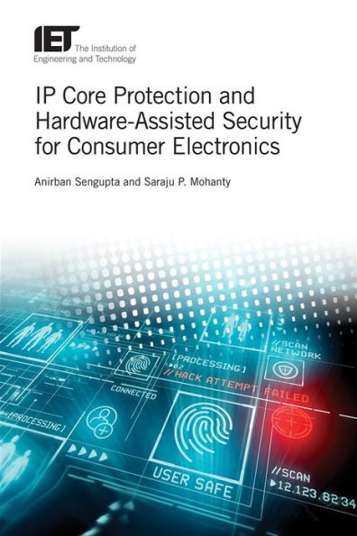 IP Core Protection and Hardware-Assisted Security for Consumer Electronics