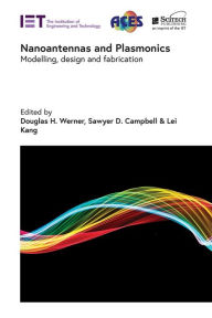 Title: Nanoantennas and Plasmonics: Modelling, design and fabrication, Author: Douglas H. Werner