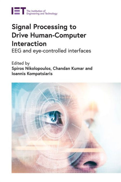 Signal Processing to Drive Human-Computer Interaction: EEG and eye-controlled interfaces