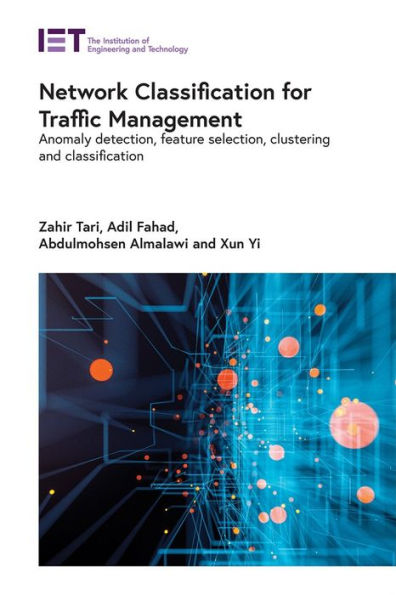 Network Classification for Traffic Management: Anomaly detection, feature selection, clustering and classification