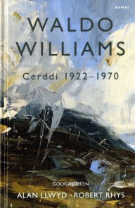 Title: Waldo Williams - Cerddi 1922-1970, Author: Waldo Williams
